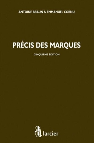 Antoine Braun et Emmanuel Cornu - Précis des marques.