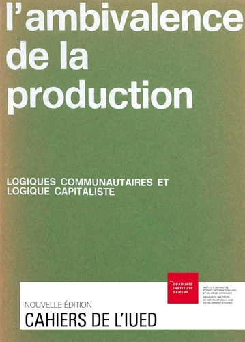 Antoine Brawand et Yvonne Preiswerk - L’ambivalence de la production - Logiques communautaires et logique capitaliste.