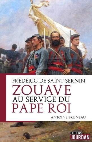 Au service du pape roi. Frédéric de Saint-Sernin