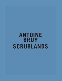 Antoine Bruy - Scrublands.