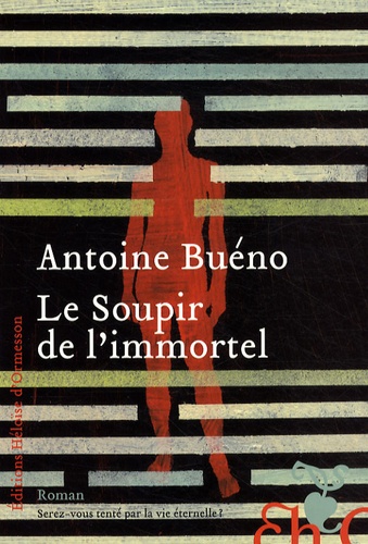 Antoine Buéno - Le Soupir de l'immortel.