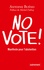 No vote !. Manifeste pour l'abstention