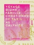 Antoine Caillot - Voyage d'une famille chrétienne de Paris au Calvaire - Par le bois de Boulogne et Suresne.