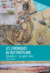 Antoine Candeille - Les chroniques du butterflyland - episode 2.