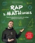 Antoine Carrier et Bertrand Loquet - Rapémathiques - Tout le programme de maths du collège expliqué en chansons !.