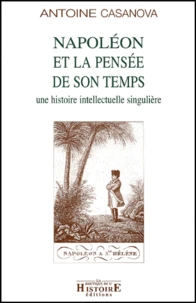 Napoléon et la pensée de son temps : une histoire intellectuelle singulière