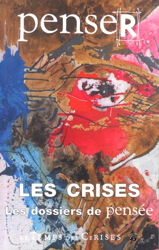 Antoine Casanova et Rémy Herrera - Penser les crises.