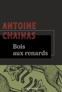 Antoine Chainas - Bois-aux-Renards.