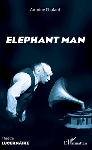 Antoine Chalard - Elephant Man.