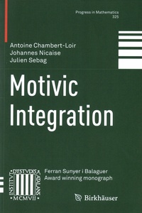 Antoine Chambert-Loir et Johannes Nicaise - Motivic Integration.
