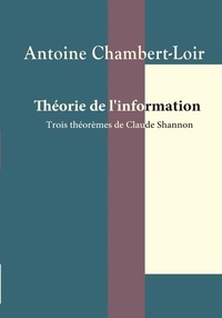 Antoine Chambert-Loir - Théorie de l'information - Trois théorèmes de Claude Shannon.