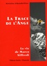 Antoine Chandellier - La Trace de l'Ange - La vie de Marco Siffredi.