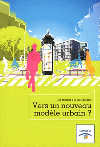 Antoine Charlot - Vers un nouveau modèle urbain ? - Du quartier à la ville durable.