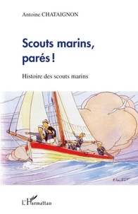 Antoine Chataignon - Scouts marins, parés ! - Histoire des scouts marins.