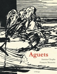 Antoine Choplin et François Mourotte - Aguets.