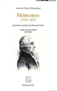Antoine-Claire Thibaudeau - Mémoires 1799-1815.