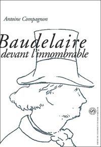 Antoine Compagnon - Baudelaire devant l'innombrable.