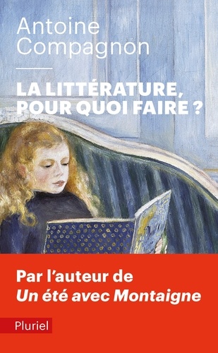 Antoine Compagnon - La littérature, pour quoi faire ?.