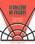 Antoine Compagnon et Pierre Corvol - Le Collège de France - Cinq siècles de libre recherche.