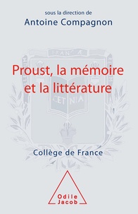 Antoine Compagnon - Proust, la mémoire et la littérature.