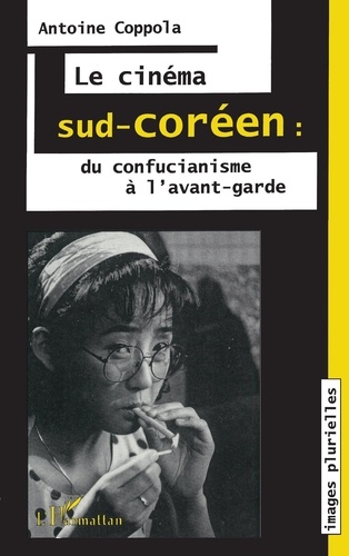 Le Cinema Sud-Coreen : Confucianisme  Avant-Garde