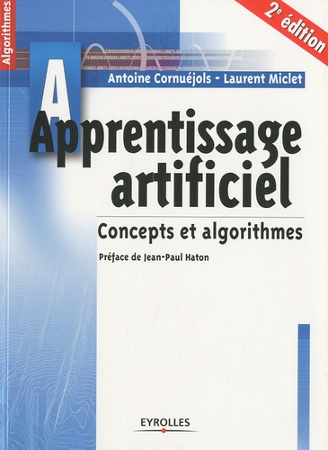 Antoine Cornuéjols et Laurent Miclet - Apprentissage artificiel.