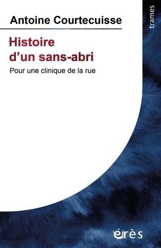 Histoire d'un sans abri. Pour une critique de la rue