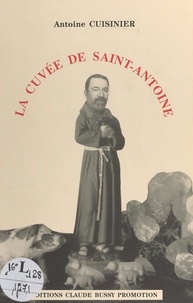 Antoine Cuisinier et  Collectif - La cuvée de Saint-Antoine.