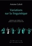Antoine Culioli - Variations sur la linguistique - Entretiens avec Frédéric Fau.