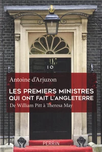 Les premiers ministres qui ont fait l'Angleterre