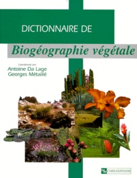 Antoine Da Lage et Georges Métaillé - Dictionnaire de biogéographie végétale.