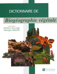 Antoine Da Lage et Georges Métaillé - Dictionnaire de Biogéographie végétale.