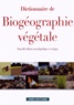 Antoine Da Lage et Georges Métailié - Dictionnaire de biogéographie végétale - Nouvelle édition encyclopédique et critique.