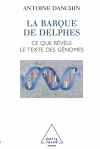 Antoine Danchin - La barque de Delphes - Ce que révèle le texte des génomes.