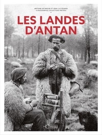 Antoine De Baecke et Jean-Luc Eluard - Les Landes d'Antan.