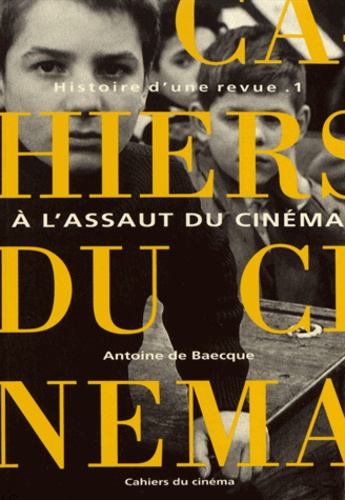 Histoire d'une revue. Tome 1, A l'assaut du cinéma (1951-1959)