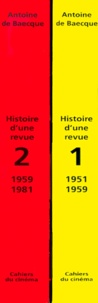Antoine de Baecque - Histoire d'une revue - 2 volumes : Tome 1, Les Cahiers à l'assaut du cinéma (1951-1959) ; Tome 2, Cinéma, tours détours (1959-1981).
