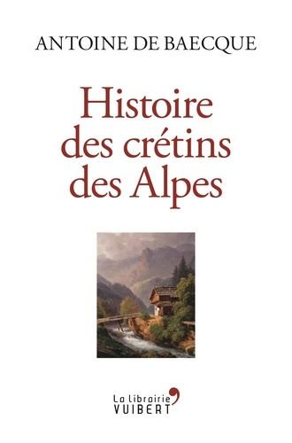 Histoire des crétins des Alpes