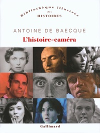 Antoine de Baecque - L'histoire-caméra.