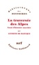Antoine de Baecque - La traversée des Alpes - Essai d'histoire marchée.