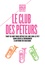 Le club des péteurs. Tout ce que vous rêviez de lire sur le pet sans oser le demander à Antoine de Baecque