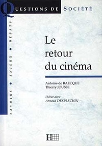 Antoine de Baecque et Thierry Jousse - Le retour du cinéma.