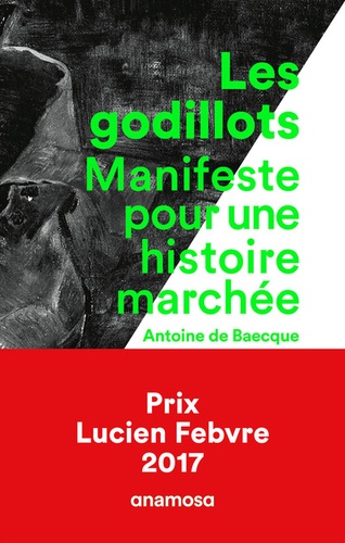 Les godillots. Manifeste pour une histoire marchée