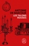 Antoine de Baecque - Les talons rouges.