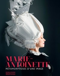 Téléchargement du fichier epub ebook Marie-Antoinette  - Métamorphoses d'une image