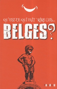 Antoine de Baecque - Qu'est-ce qui fait rire les... Belges ?.