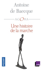 Antoine de Baecque - Une histoire de la marche.