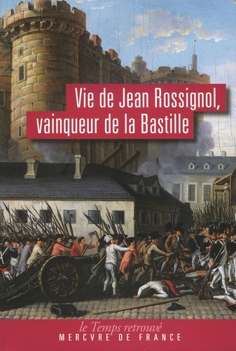 Vie de Jean Rossignol. Vainqueur de la Bastille