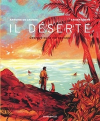 Antoine de Caunes et Xavier Coste - Il Déserte - Georges ou la vie sauvage.