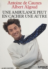 Antoine de Caunes et Albert Algoud - Une ambulance peut en cacher une autre.